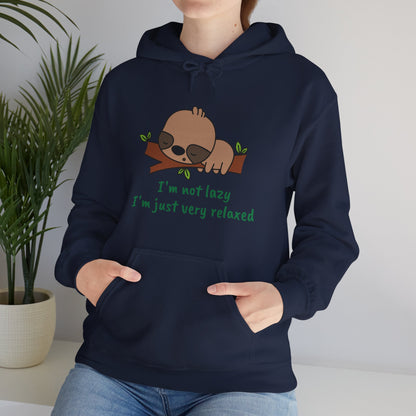 I'm Not Lazy.  I'm Just Very Relaxed. Unisex Hooded Sweatshirt.