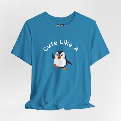 Cute Like a Penguin. Unisex Jersey Short Sleeve Tee