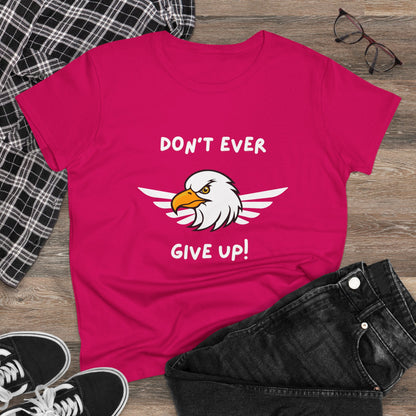 Don't Ever Give Up Eagle! Women's Midweight Cotton Tee