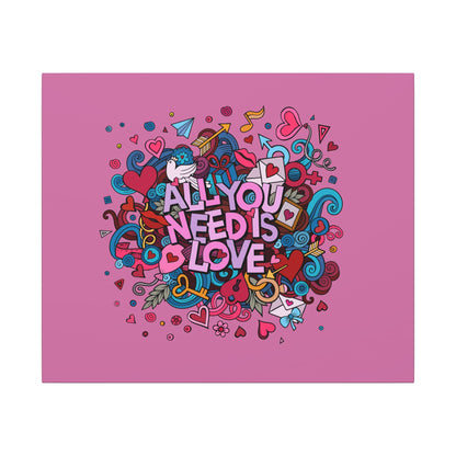 All You Need Is Love. Canvas Gallery Wraps