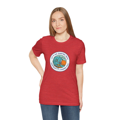 Let's Go Surfing Now. Everybody's Learning How. Unisex Jersey Short Sleeve Tee
