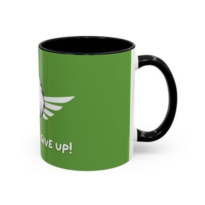 Don't Ever Give Up! Time Coffee Mug, 11oz
