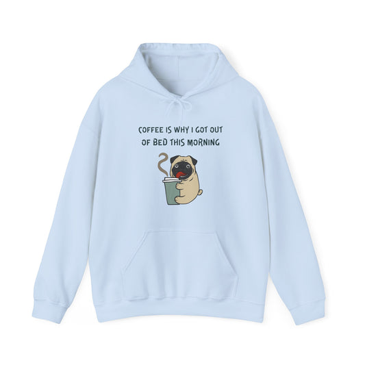 Pete The Bull Dog. Coffee Is Why I Got Out of Bed This Morning. Unisex Heavy Blend™ Hooded Sweatshirt