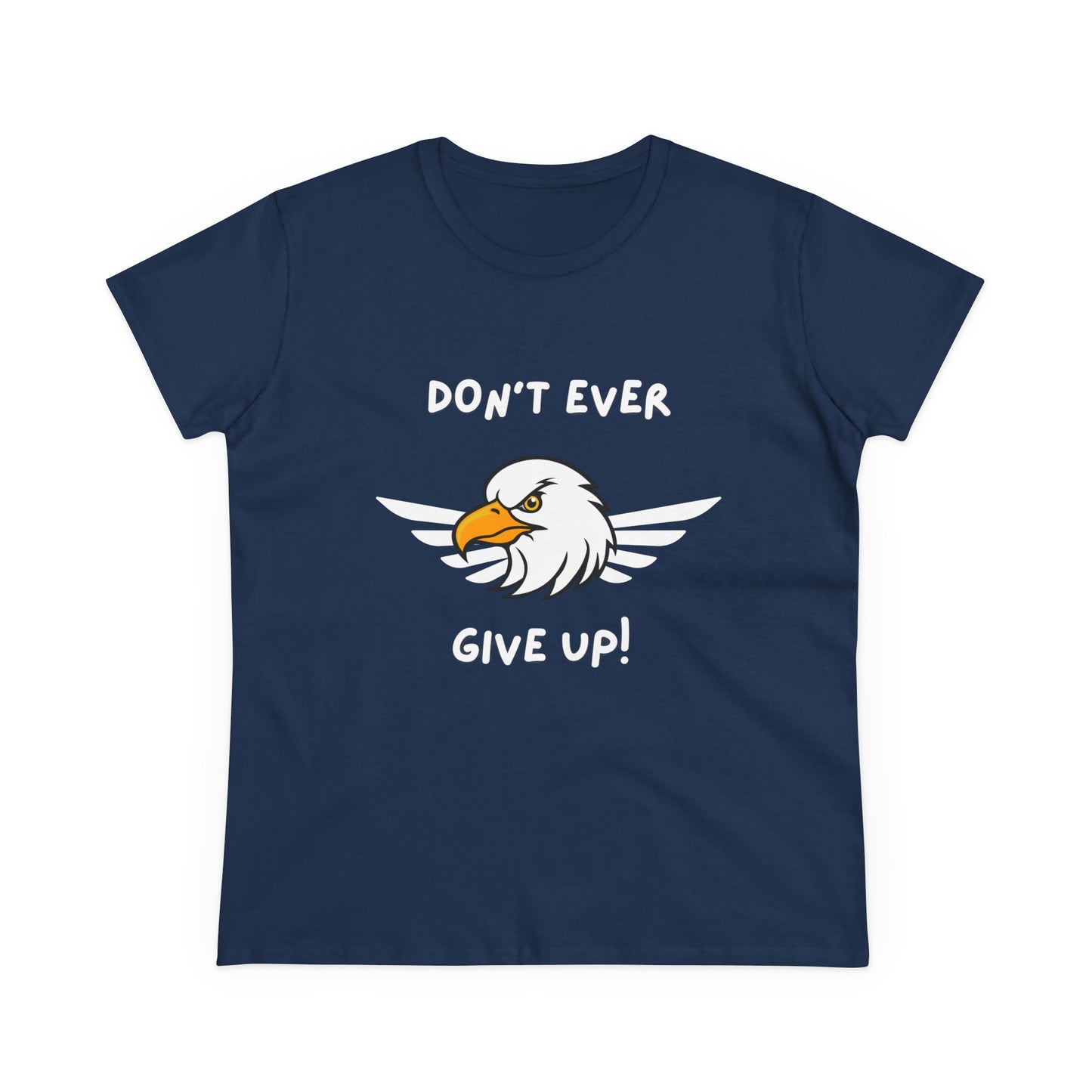 Don't Ever Give Up Eagle! Women's Midweight Cotton Tee