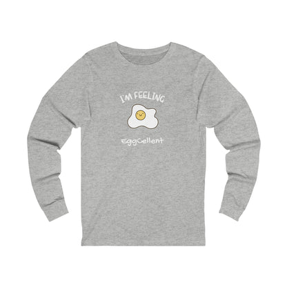 I'm Feeling EggCellent. Unisex Jersey Long Sleeve Tee