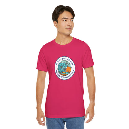 Let's Go Surfing Now. Everybody's Learning How. Unisex Jersey Short Sleeve Tee