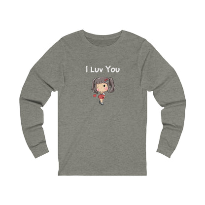 I Luv You.  Unisex Jersey Long Sleeve Tee