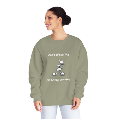 Don't Wake Me. I'm Sheep Walking. Unisex NuBlend® Crewneck Sweatshirt