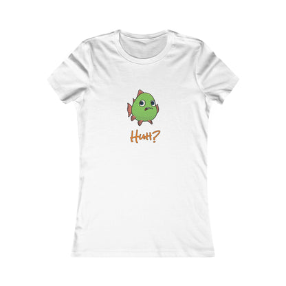 Fish In Total Disbelief. Women's Favorite Tee