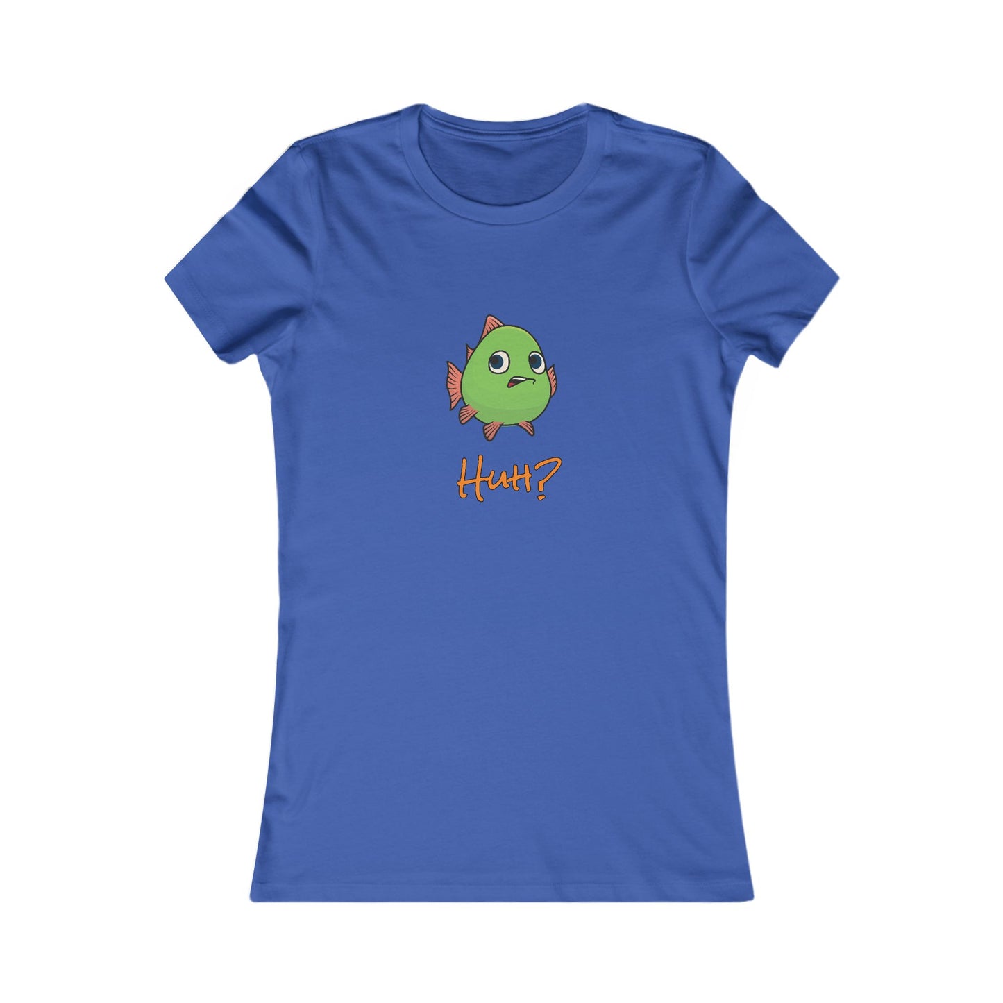 Fish In Total Disbelief. Women's Favorite Tee