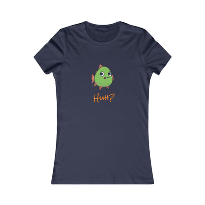Fish In Total Disbelief. Women's Favorite Tee