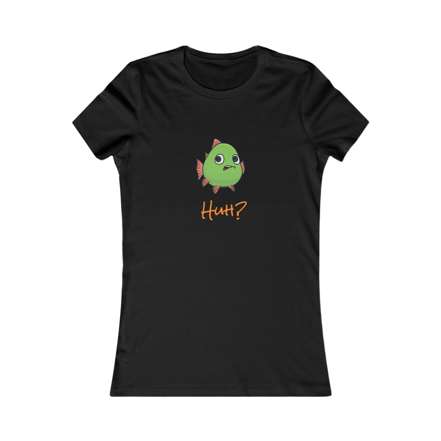 Fish In Total Disbelief. Women's Favorite Tee