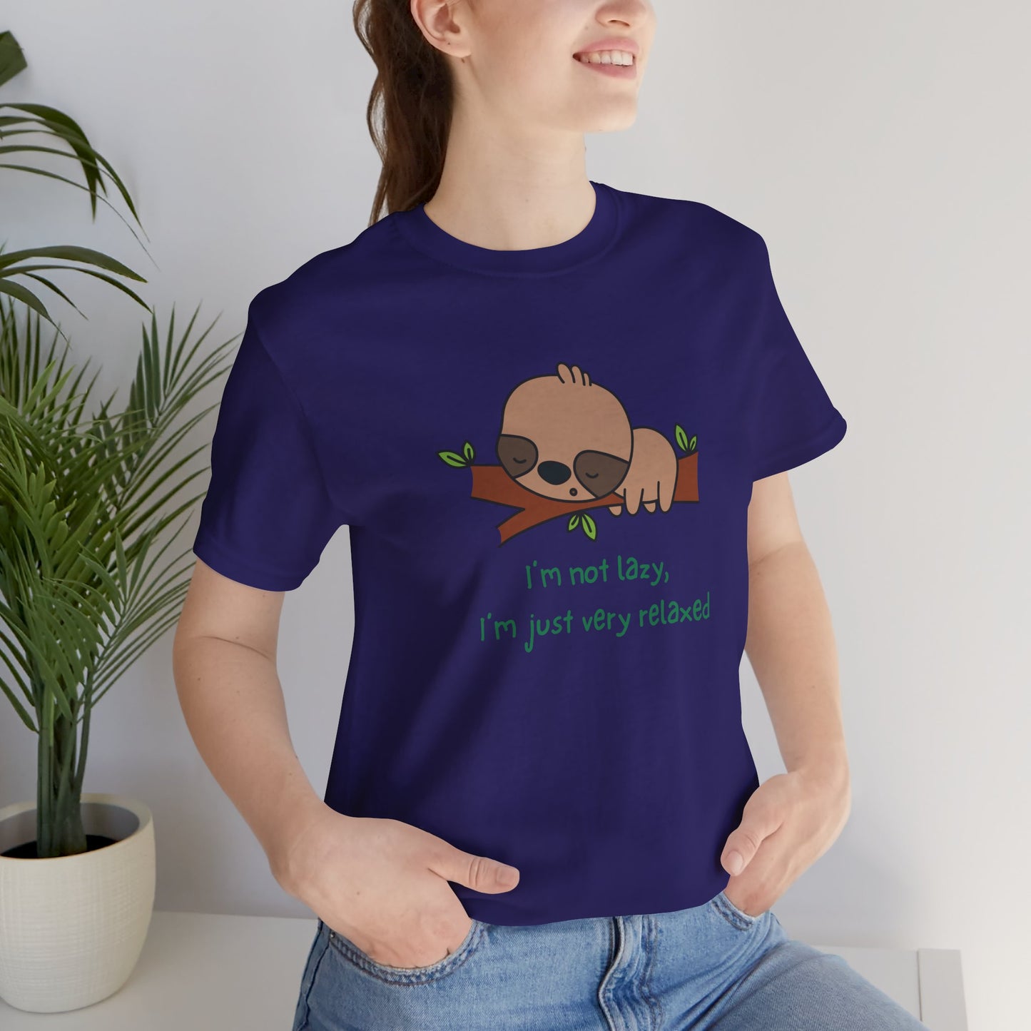 I'm Not Lazy. I'm Just Very Relaxed. Unisex Jersey Short Sleeve Tee