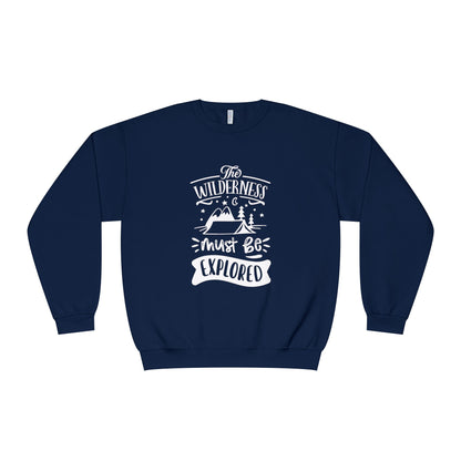 The Wilderness Must Be Explored. Unisex NuBlend® Crewneck Sweatshirt