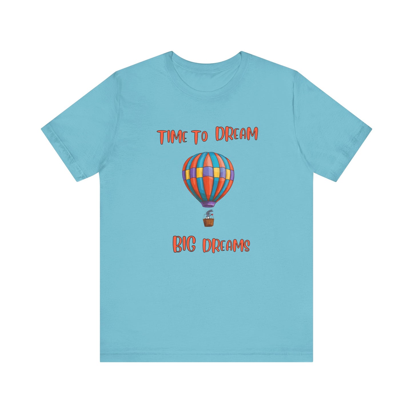 Time To Dream Big dreams. Unisex Jersey Short Sleeve Tee