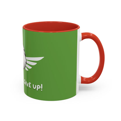 Don't Ever Give Up! Time Coffee Mug, 11oz