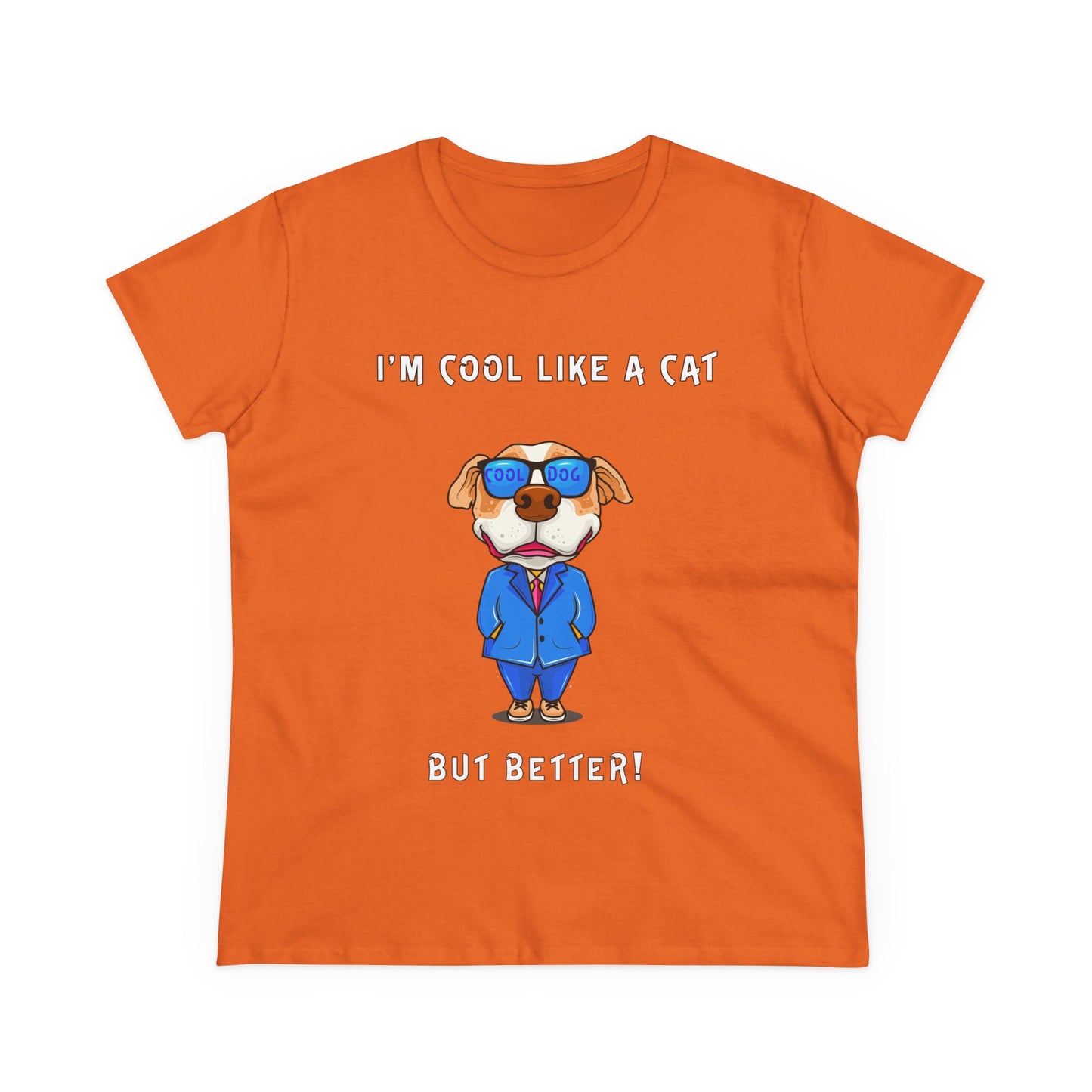 Chuck The Dog Is Cooler Than a Cat. Women's Midweight Cotton Tee