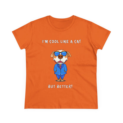 Chuck The Dog Is Cooler Than a Cat. Women's Midweight Cotton Tee