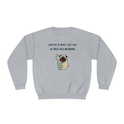 Pete The Bull Dog. Coffee Is Why I Got Out of Bed This Morning. Unisex NuBlend® Crewneck Sweatshirt