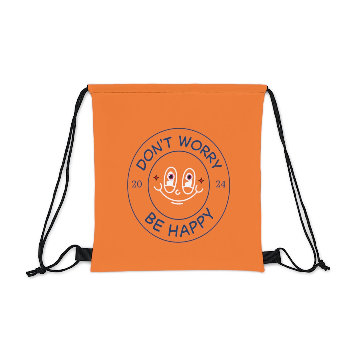 Don't Worry. Be Happy. Outdoor Drawstring Bag