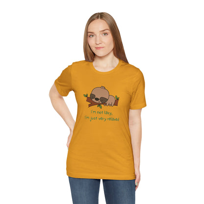 I'm Not Lazy. I'm Just Very Relaxed. Unisex Jersey Short Sleeve Tee