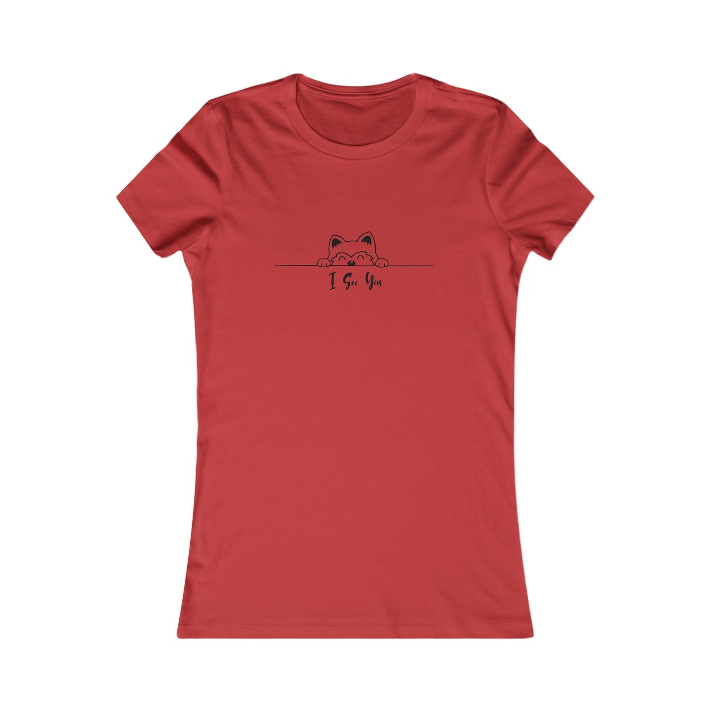 I See You. Women's Favorite Tee