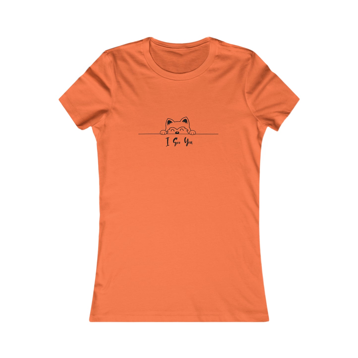 I See You. Women's Favorite Tee