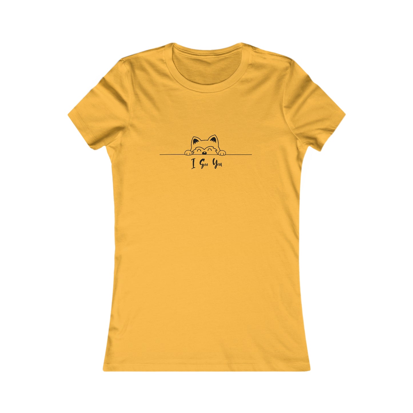 I See You. Women's Favorite Tee