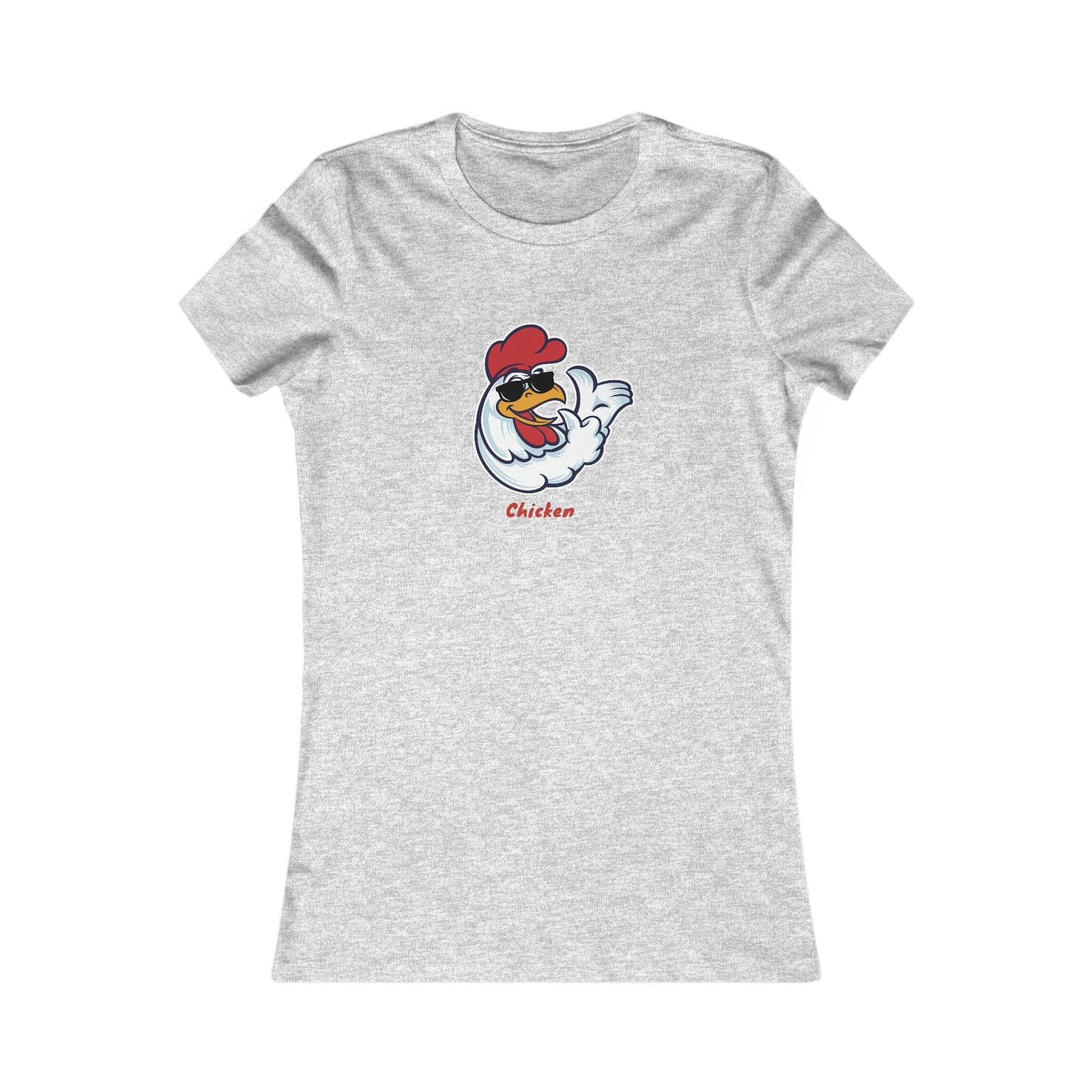 Chicken.  Women's Favorite Tee