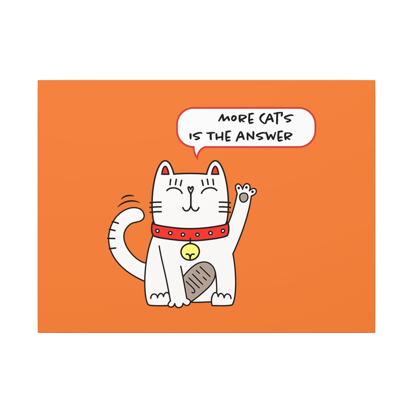 Oliver Says More Cats is The. Canvas Gallery Wraps