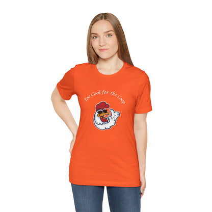 To Cool For The Coop- Chillin' Chicken Graphic. Unisex Jersey Short Sleeve Tee