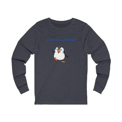 Cute Like a Penguin. Unisex Jersey Long Sleeve Tee