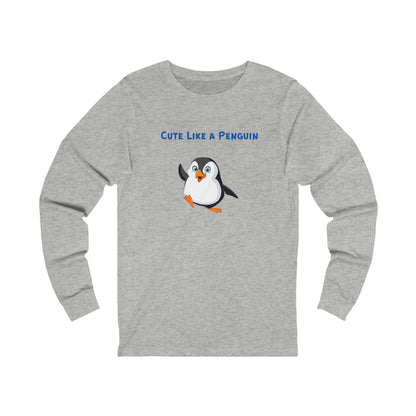 Cute Like a Penguin. Unisex Jersey Long Sleeve Tee