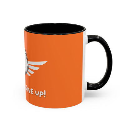 Don't Ever Give Up! Time Coffee Mug, 11oz