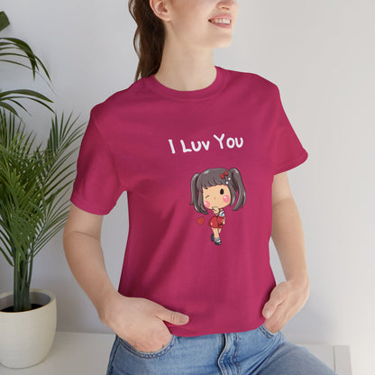 I Luv You. Unisex Jersey Short Sleeve Tee