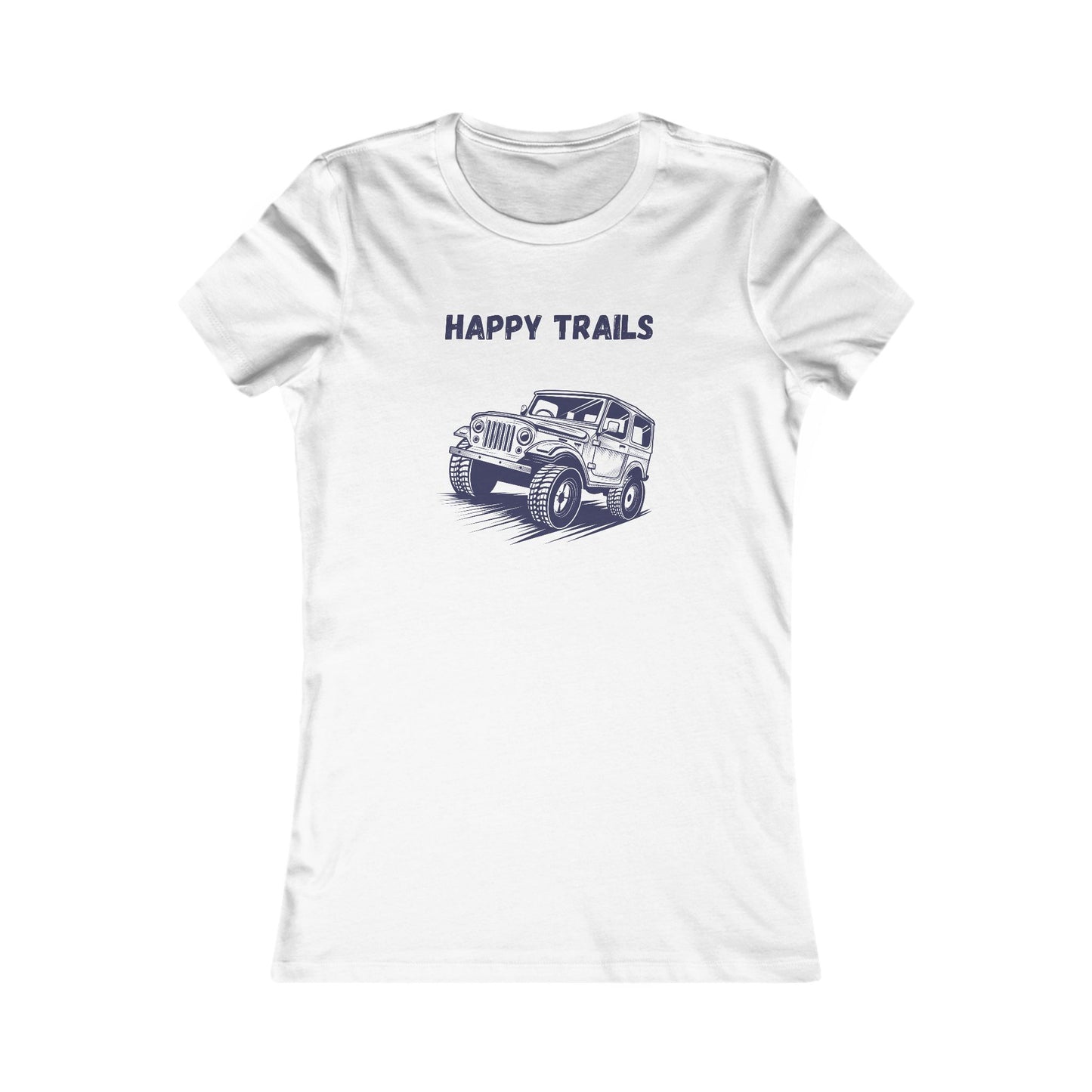 Exploring Happy Trails In a Jeep. Women's Favorite Tee