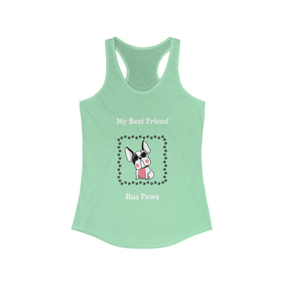 Frenchie The Bull dog. My Best Friend Has Paws. Women's Ideal Racerback Tank