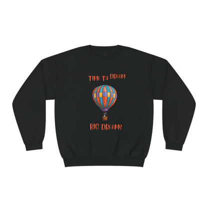 Time To Dream Big Dreams. Unisex NuBlend® Crewneck Sweatshirt