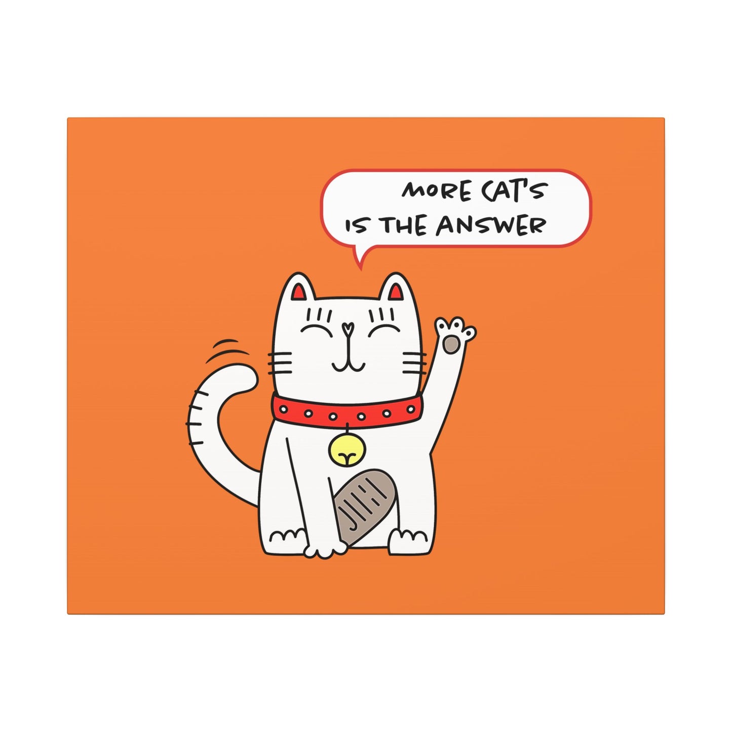 Oliver Says More Cats is The. Canvas Gallery Wraps