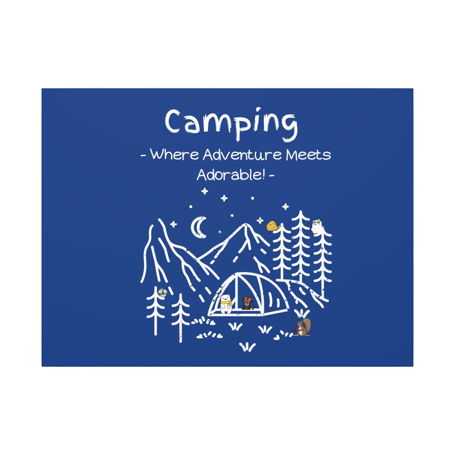 Camping. Where Adventure Meets Cuteness. Canvas Gallery Wraps
