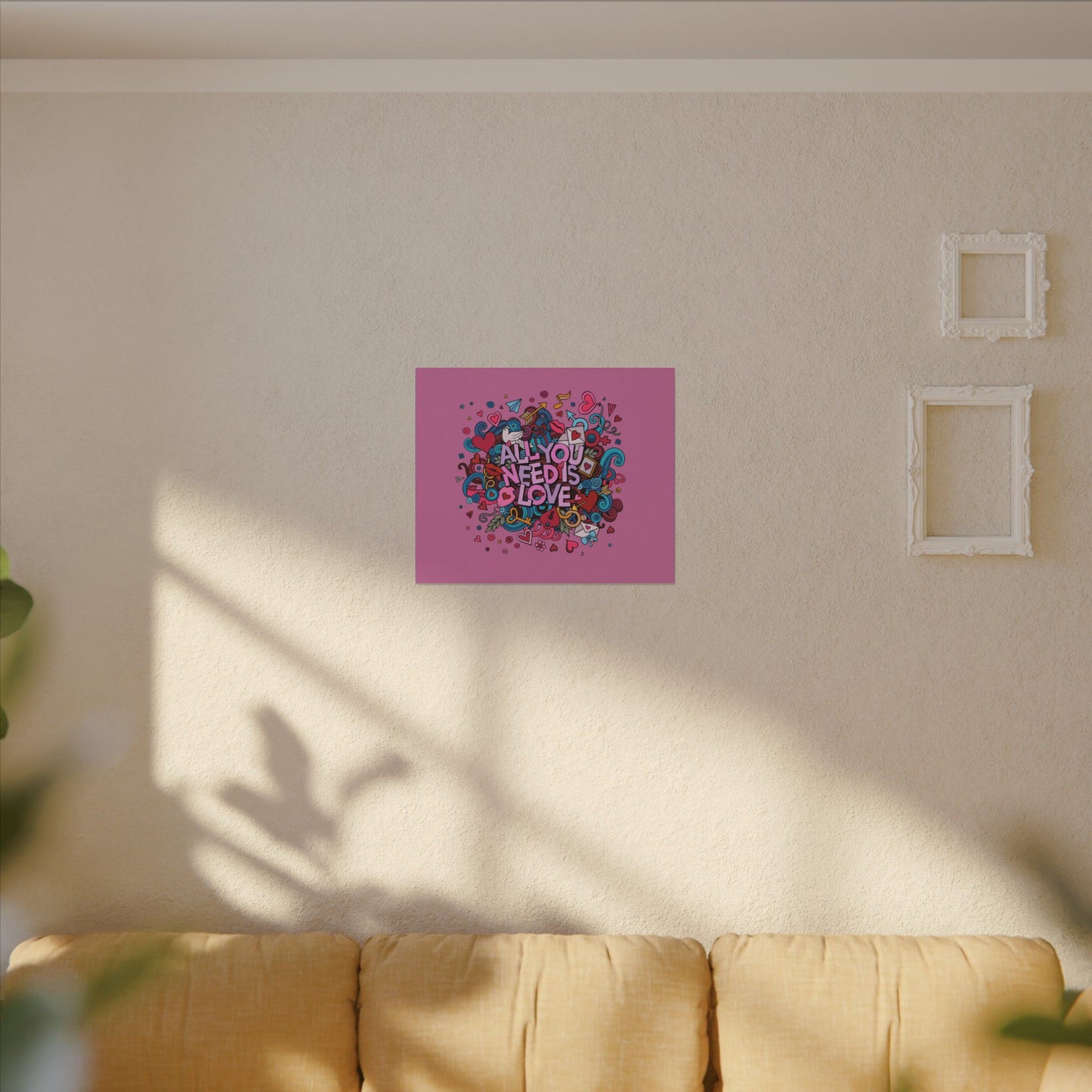 All You Need Is Love. Canvas Gallery Wraps