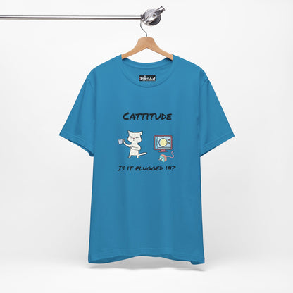 Cattitude, Is it plugged In, Unisex Jersey Short Sleeve Tee