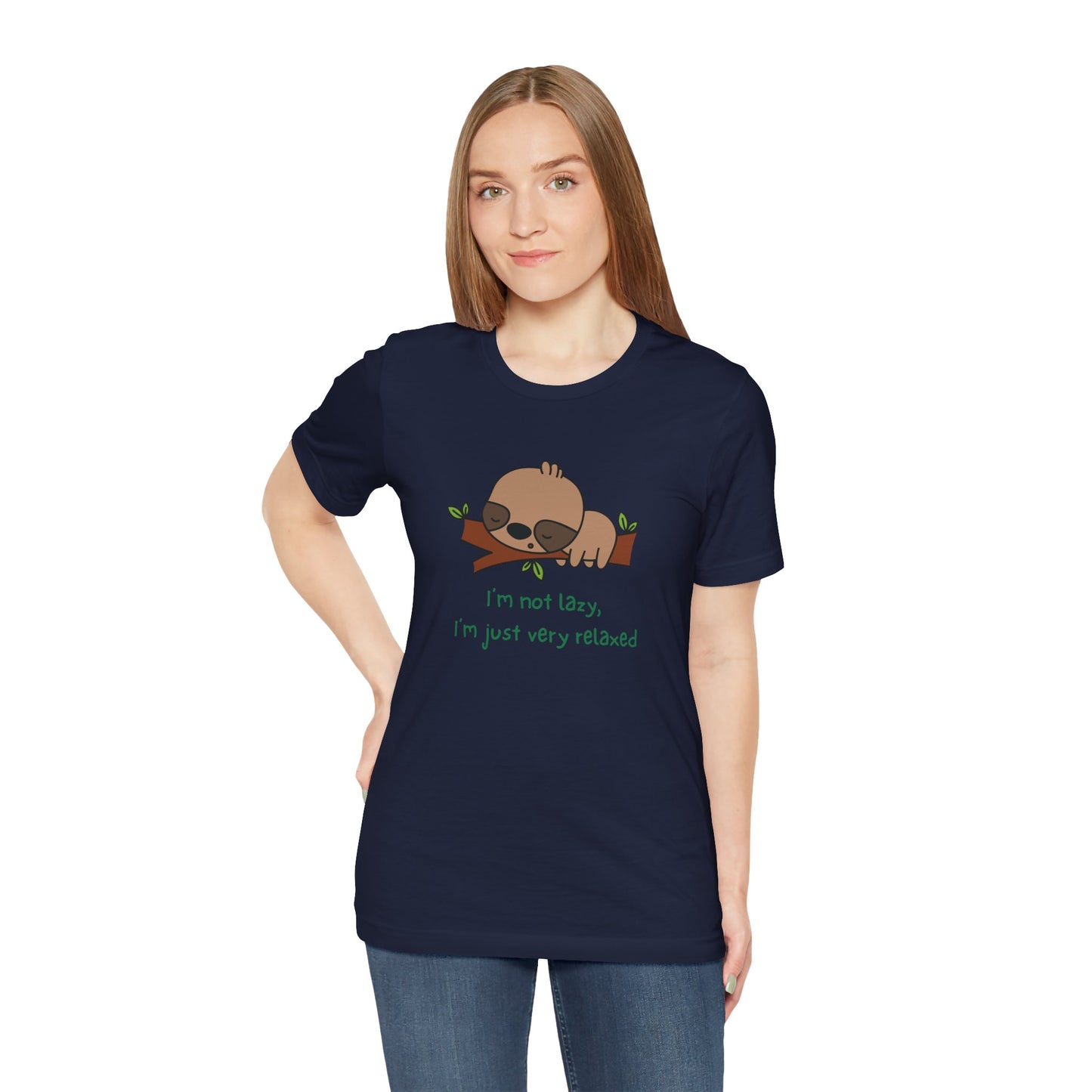 I'm Not Lazy. I'm Just Very Relaxed. Unisex Jersey Short Sleeve Tee