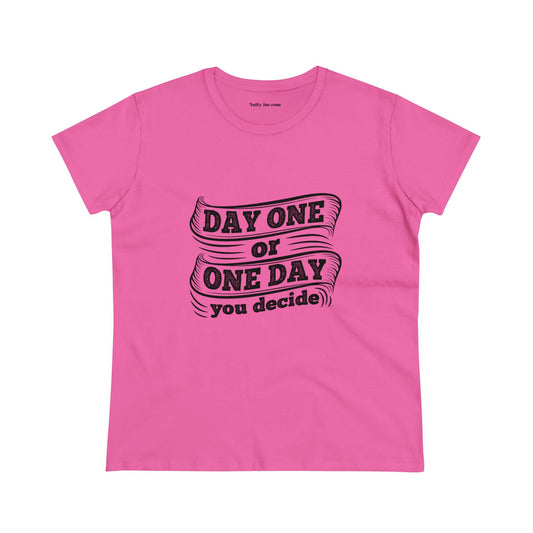 Day One or One Day. Women's Midweight Cotton Tee