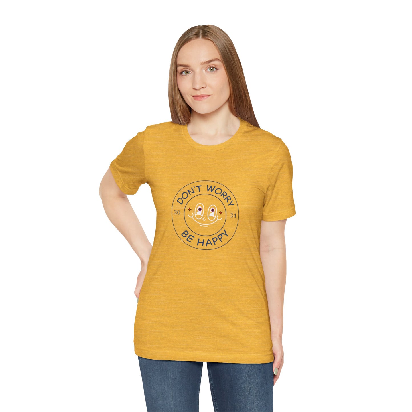 Don't Worry. Be Happy. Unisex Jersey Short Sleeve Tee