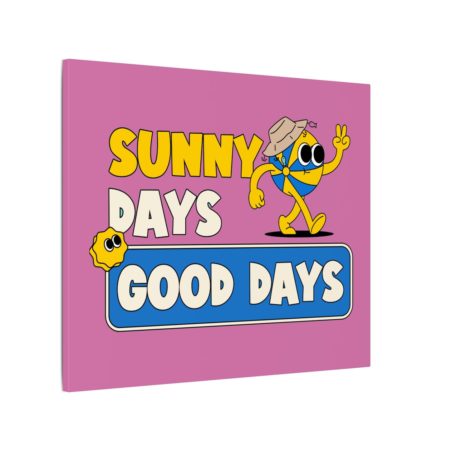 Sunny Days Good Days. Canvas Gallery Wraps