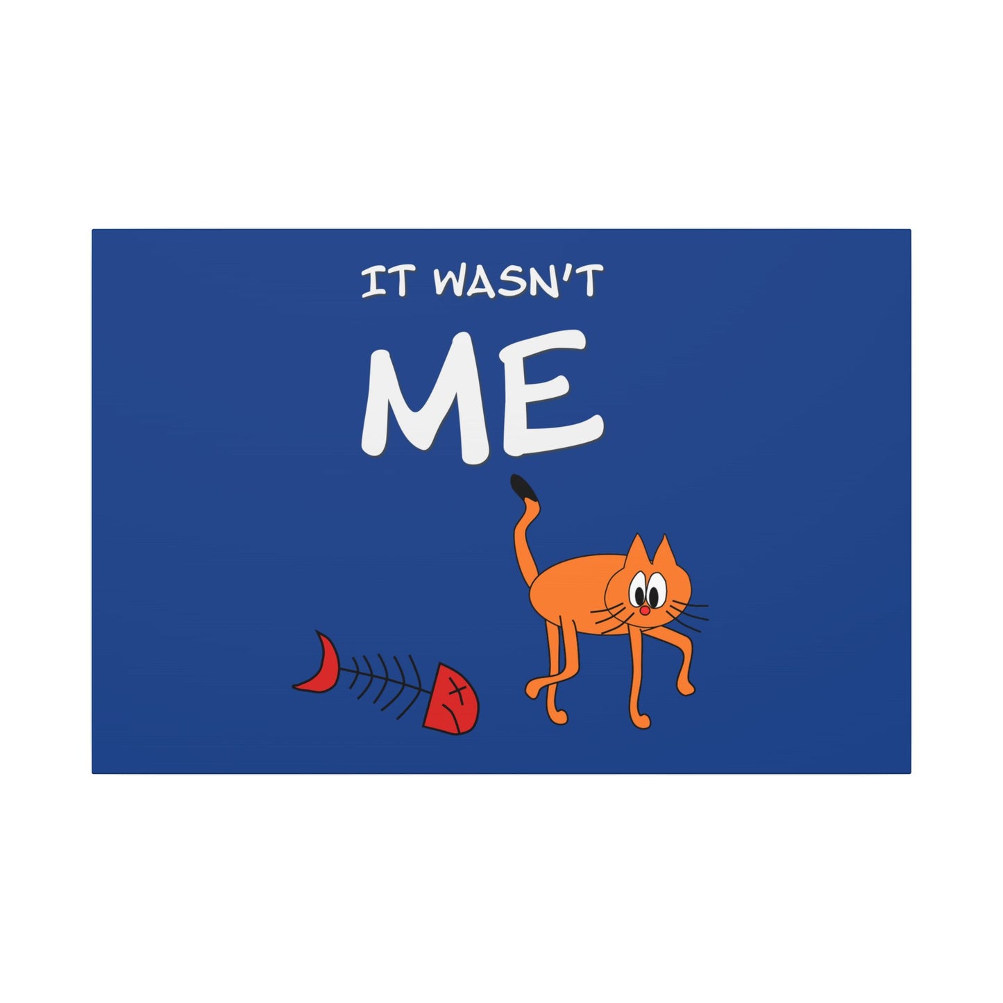 Canvas Print - Funny Cat Leo Saying 'It Wasn't Me'
