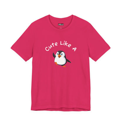 Cute Like a Penguin. Unisex Jersey Short Sleeve Tee