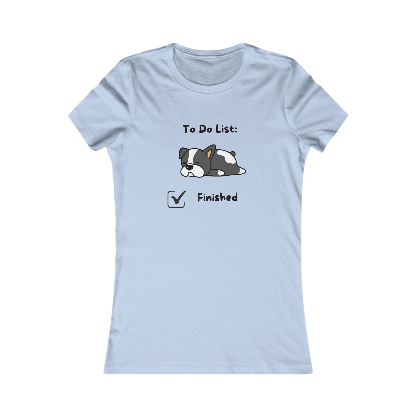 To Do List. Finsihed. Women's Favorite Tee