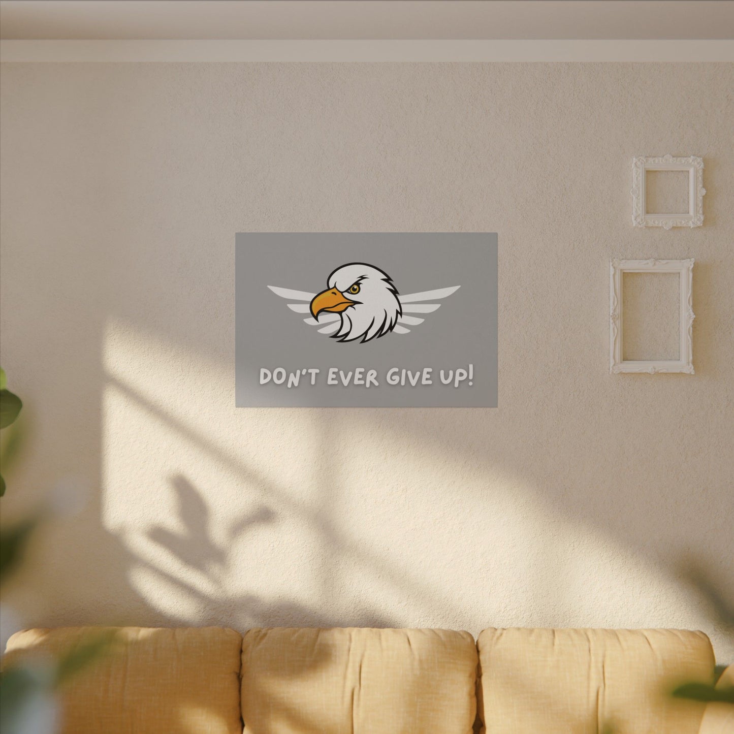 Don't Ever Give Up. Canvas Gallery Wraps